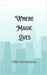 Where Magic Lives by Harrington, Milo