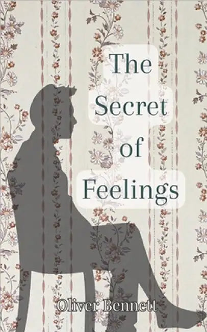 The Secret of Feelings by Bennett, Oliver