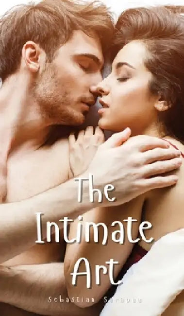 The Intimate Art by Sebastian Sarapuu