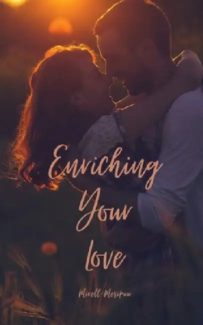 Enriching Your Love by Mirell Mesipuu
