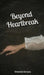 Beyond Heartbreak by Sebastian Sarapuu