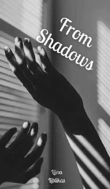 From Shadows by Liina Liblikas
