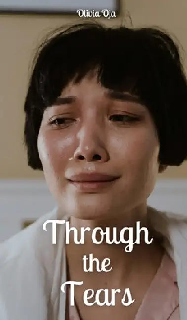 Through the Tears by Olivia Oja