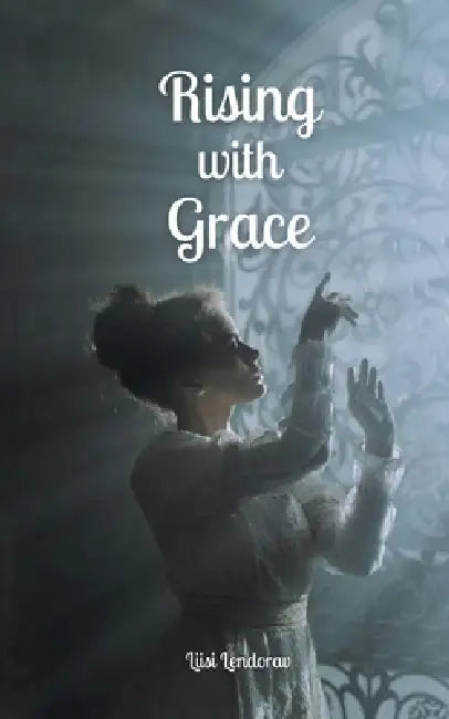 Rising with Grace by Liisi Lendorav