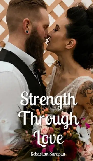 Strength Through Love by Sebastian Sarapuu