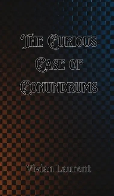 The Curious Case of Conundrums by Harris Montgomery