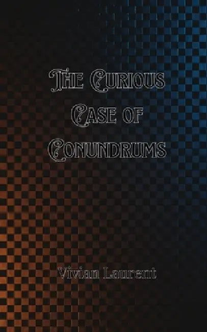 The Curious Case of Conundrums by Harris Montgomery