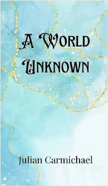A World Unknown by Julian Carmichael