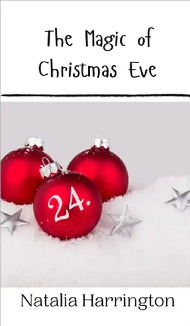The Magic of Christmas Eve by Natalia Harrington