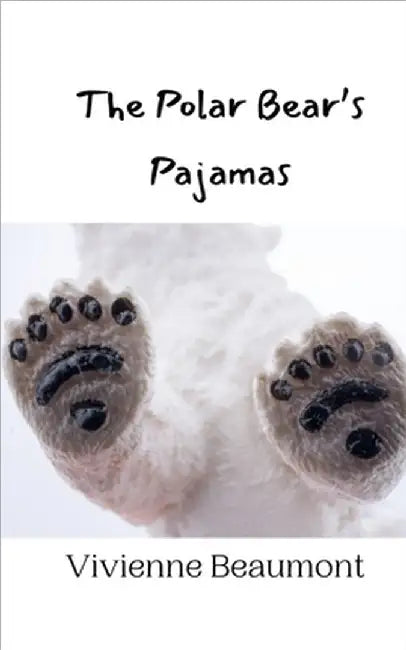 The Polar Bear's Pajamas by Beaumont, Vivienne