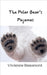 The Polar Bear's Pajamas by Beaumont, Vivienne