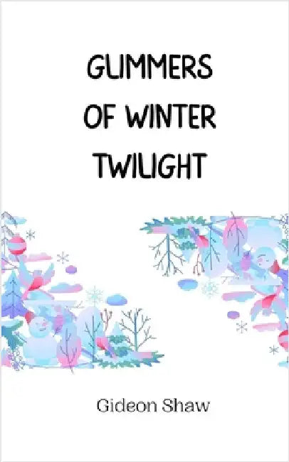 Glimmers of Winter Twilight by Gideon Shaw