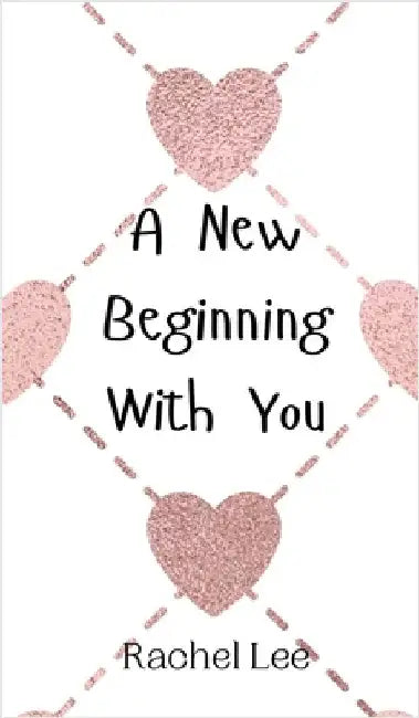 A New Beginning With You by Rachel Lee