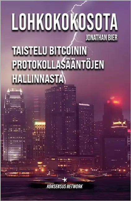 Lohkokokosota: Taistelu Bitcoinin protokollasääntöjen hallinnasta by Brand, Thomas