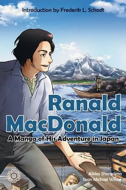 Ranald MacDonald: A Manga of His Adventure in Japan by Sean Michael Wilson