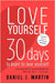 Love Yourself: 30 days to learn to love yourself by Daniel J. Martin