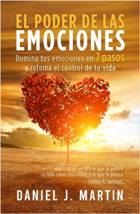 El poder de las emociones: Domina tus emociones en 7 pasos y toma el control de tu vida by Daniel J. Martin