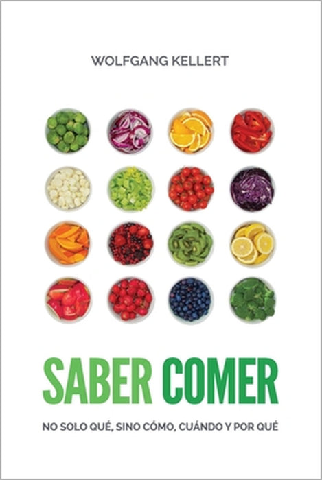 Saber Comer: No solo qué, sino cómo, cuándo y por qué. by Wolfgang Manuel Kellert
