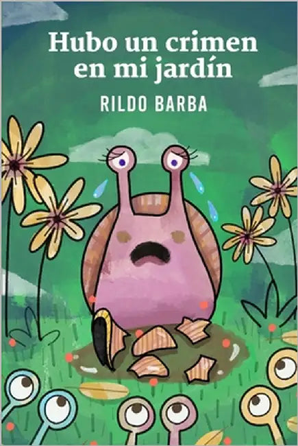 Hubo un crimen en mi jardín by Barba, Rildo