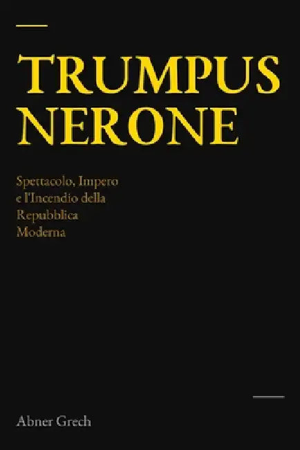 Trumpus Nerone by Abner Grech