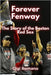 Forever Fenway: The Story of the Boston Red Sox by Romano, Gigi