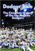 Dodger Blue: The Complete History of the Los Angeles Dodgers by Romano, Gigi