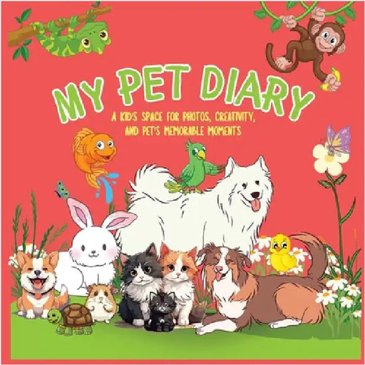 My Pet Diary: A Kid's Space for Photos, Creativity and Pet's Memorable Moments by Natasha Attard