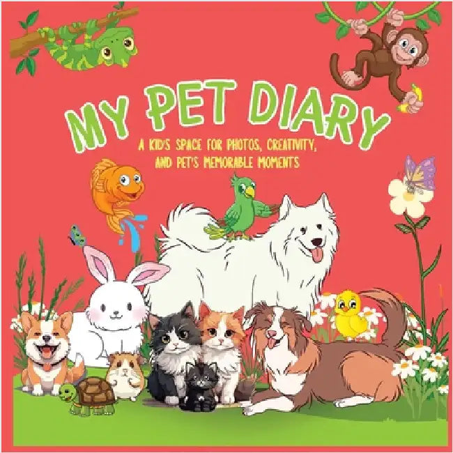 My Pet Diary: A Kid's Space for Photos, Creativity and Pet's Memorable Moments by Natasha Attard