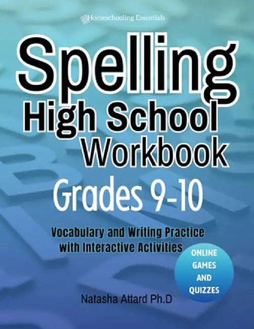 Spelling High School Grades 9-10: Vocabulary and Writing Practice with Interactive Activities by Natasha Attard