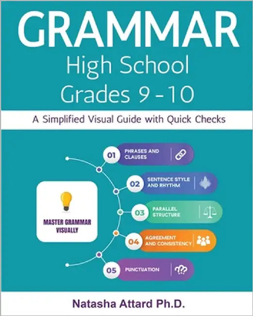 Grammar High School Grades 9-10: A Simplified Visual Guide with Quick Checks by Attard, Natasha