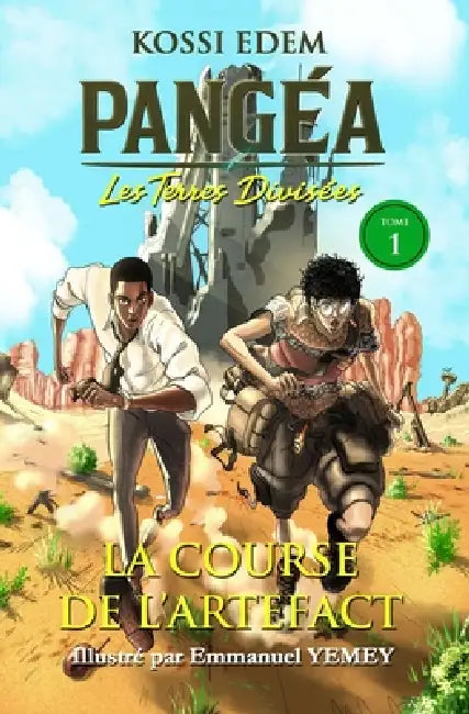 Pangéa, les terres divisées - Tome 1: La course de l'artefact (Roman illustré) by Emmanuel Yemey, Kossi Edem