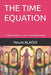 The Time Equation: A Muslim Mother's Guide to Unlocking Brakah by Noura Alaoui