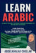 Learn Arabic A Self-Study Structured Course To Spoken Arabic by Abdelkhalak Chellak