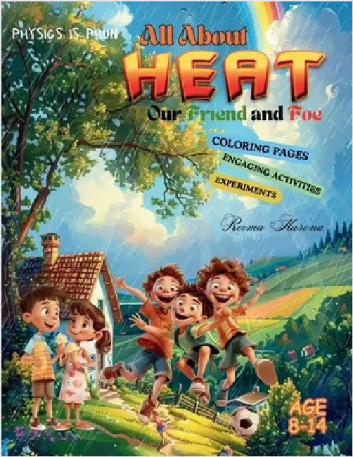 All About Heat: Our Friend and Foe by Hassounah, Rema F. Kh