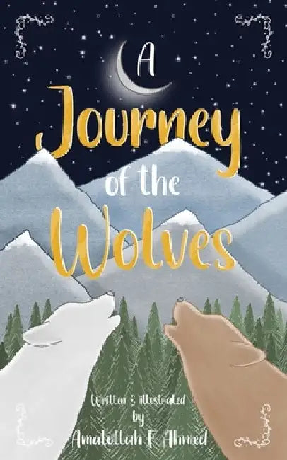 A Journey of the Wolves by Amatullah Fahad Ahmed