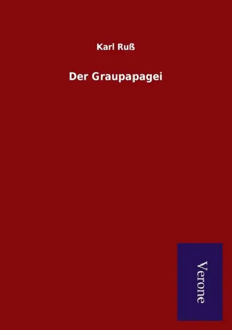 Der Graupapagei by Karl Ruß