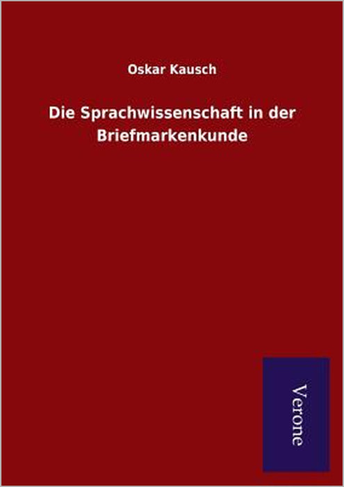 Die Sprachwissenschaft in der Briefmarkenkunde by Oskar Kausch