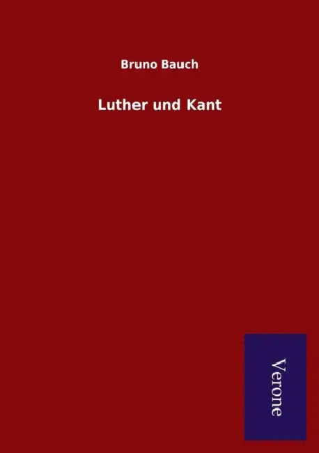 Luther und Kant by Bruno Bauch