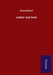 Luther und Kant by Bruno Bauch