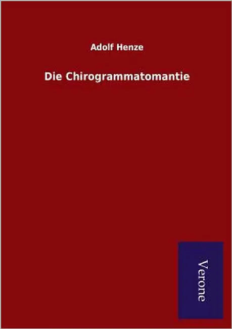 Die Chirogrammatomantie by Henze, Adolf