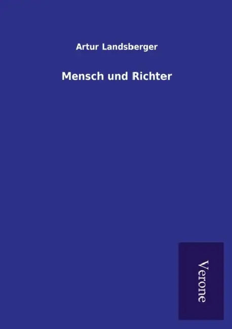 Mensch und Richter by Artur Landsberger