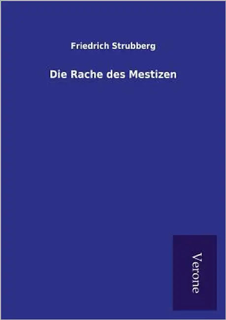 Die Rache des Mestizen by Strubberg, Friedrich