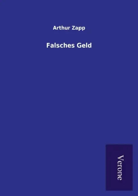 Falsches Geld by Arthur Zapp