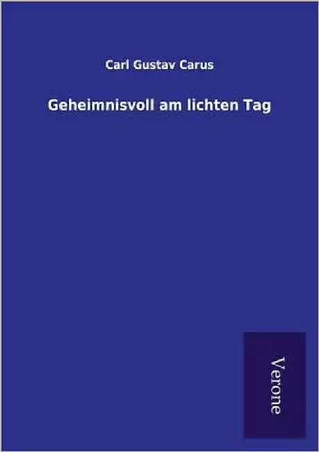 Geheimnisvoll am lichten Tag by Carus, Carl Gustav