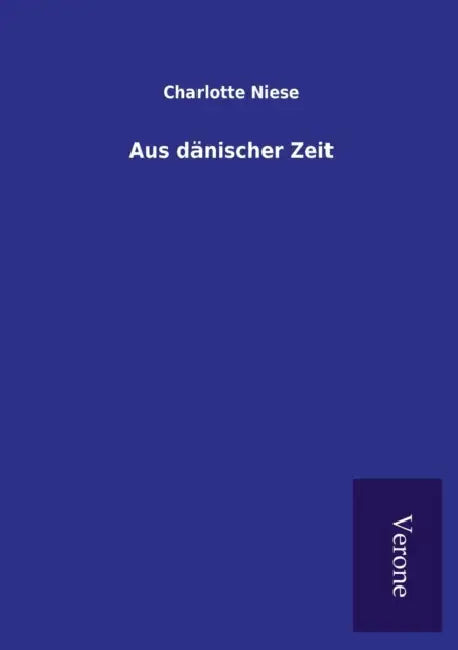 Aus dänischer Zeit by Charlotte Niese