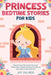 Princess Bedtime Stories for Kids: Magical Princess Tales to Help Children and Toddlers Relax at Bedtime, Fall Asleep Peacefully, and Enjoy a Night of by Joy Palmer