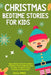 Christmas Bedtime Stories For Kids: Magical Holiday Tales to Help Children and Toddlers Relax at Night, Fall Asleep Peacefully, and Dream of Santa, Sn by Ella Swan