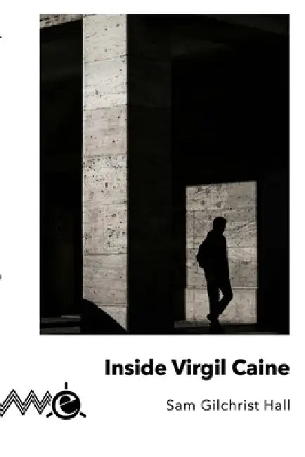 Inside Virgil Caine by Sam Gilchrist Hall