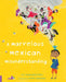 A Marvelous Mexican Misunderstanding by Evi Triantafyllides