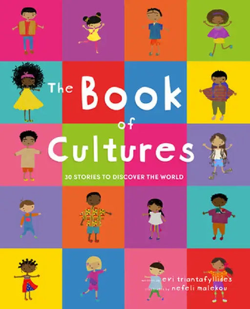 The Book of Cultures: 30 Stories to Discover the World by Evi Triantafyllides